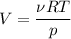 V = \dfrac{\nu RT}{p}