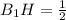 B_1H=\frac{1}{2}