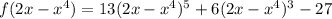 f(2x-x^4)=13(2x-x^4)^5+6(2x-x^4)^3-27