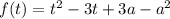 f(t)=t^2-3t+3a-a^2