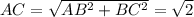 AC=\sqrt{AB^2+BC^2}=\sqrt2