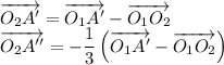 \overrightarrow{O_2A'}=\overrightarrow{O_1A'}-\overrightarrow{O_1O_2}\\\overrightarrow{O_2A''}=-\dfrac13\left(\overrightarrow{O_1A'}-\overrightarrow{O_1O_2}\right)