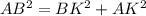 AB^2=BK^2+AK^2