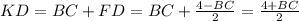 KD=BC+FD=BC+\frac{4-BC}{2}=\frac{4+BC}{2}