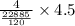 \frac{4}{ \frac{22885}{120 } } \times 4.5