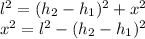 l^2=(h_2-h_1)^2+x^2\\x^2=l^2-(h_2-h_1)^2