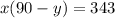 x(90-y)=343