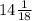 14 \frac{1}{18}