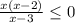 \frac{x(x-2) }{x-3} \leq 0