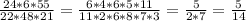 \frac{24*6*55}{22*48*21} =\frac{6*4*6*5*11}{11*2*6*8*7*3} =\frac{5}{2*7}=\frac{5}{14}