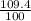 \frac{109.4}{100}