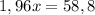 1,96x=58,8