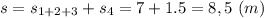 s = s_{1+2+3} + s_4 = 7+1.5 = 8,5~(m)