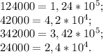 124000=1,24*10^5;\\42000=4,2*10^4;\\342000=3,42*10^5;\\24000=2,4*10^4.