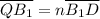 \overline{QB_1} = n \overline{B_1D}