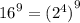 {16}^{9} = {( {2}^{4} )}^{9}