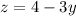 z = 4 - 3y