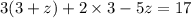 3(3 + z) + 2 \times 3 - 5z = 17