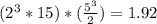 (2^{3} * 15) * (\frac{5^3}{2} ) = 1.92