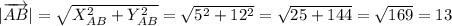 |\overrightarrow{AB}| = \sqrt{X_{AB}^{2} + Y_{AB}^{2}} = \sqrt{5^{2} +12^{2} } = \sqrt{25 +144} = \sqrt{169} = 13