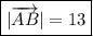 \boxed{|\overrightarrow{AB}| = 13}