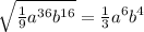 \sqrt{\frac{1}{9}a^{36}b^{16}}=\frac{1}{3}a^{6}b^{4}