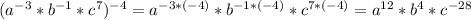 (a^{-3} *b^{-1}*c^7)^{-4}=a^{-3*(-4)}*b^{-1*(-4)}*c^{7*(-4)}=a^{12}*b^{4}*c^{-28}