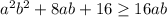 a^{2} b^{2} + 8ab + 16 \geq 16ab