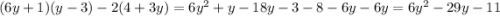 (6y+1)(y-3)-2(4+3y)=6y^{2}+y-18y-3-8-6y-6y=6y^{2}-29y-11