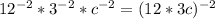 12^{-2} *3^{-2} *c^{-2} = (12*3c)^{-2}