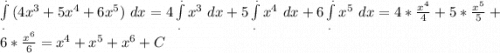 \int\limits^._. {(4x^{3} + 5x^{4} + 6x^{5} )} \ dx =4\int\limits^._. {x^{3}} \ dx + 5\int\limits^._. {x^{4}} \ dx + 6\int\limits^._. {x^{5} } \ dx =4*\frac{x^{4} }{4} +5*\frac{x^{5} }{5} +6*\frac{x^{6} }{6} =x^{4} +x^{5} +x^{6}+C