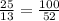 \frac{25}{13} =\frac{100}{52}