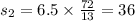 s_2 = 6.5 \times \frac{72}{13 } = 36