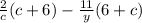 \frac{2}{c} (c + 6) - \frac{11}{y} (6 + c)