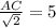 \frac{AC}{\sqrt{2}} =5