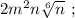 2m^{2}n\sqrt[6]{n} \ ;