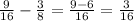 \frac{9}{16} - \frac{3}{8} = \frac{9 - 6}{16} = \frac{3}{16}