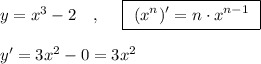 y=x^3-2\ \ \ ,\ \ \ \ \boxed{\ (x^{n})'=n\cdot x^{n-1}\ }\\\\y'=3x^2-0=3x^2