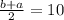 \frac{b+a}{2} =10