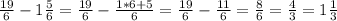 \frac{19}{6}-1\frac{5}{6}=\frac{19}{6}-\frac{1*6+5}{6}=\frac{19}{6}-\frac{11}{6}=\frac{8}{6}=\frac{4}{3}=1\frac{1}{3}