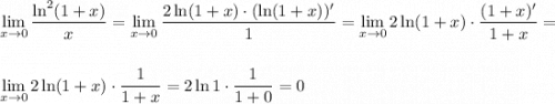 \displaystyle \lim_{x \to 0}\dfrac{\ln^2(1+x)}{x}=\lim_{x \to 0}\dfrac{2\ln(1+x)\cdot (\ln (1+x))'}{1}=\lim_{x \to 0}2\ln(1+x)\cdot \dfrac{(1+x)'}{1+x}=\\ \\ \\ \lim_{x \to 0}2\ln(1+x)\cdot \dfrac{1}{1+x}=2\ln 1\cdot \dfrac{1}{1+0}=0