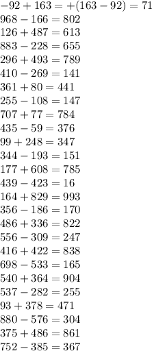 -92+163=+(163-92)=71\\968-166=802\\126+487=613\\883-228=655\\296+493=789\\410-269=141\\361+80=441\\255-108=147\\707+77=784\\435-59=376\\99+248=347\\344-193=151\\177+608=785\\439-423=16\\164+829=993\\356-186=170\\486+336=822\\556-309=247\\416+422=838\\698-533=165\\540+364=904\\537-282=255\\ 93 + 378 =471\\ 880 - 576 =304\\ 375 + 486=861\\ 752 - 385 =367