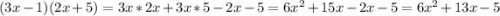 (3x-1)(2x+5)=3x*2x+3x*5-2x-5=6x^2+15x-2x-5=6x^2+13x-5