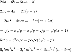 24a-6b=6(4a-b)\\\\2xy+4x=2x(y+2)\\\\-2m^2-4nm=-2m(m+2n)\\\\-\sqrt{y}+x\sqrt{y}=x\sqrt{y}-\sqrt{y}=\sqrt{y}(x-1)\\\\5c^2p-p^2c\sqrt{c}=pc\sqrt{c}(5\sqrt{c}-p)\\\\0,5m^2n^3-2,5m^3n^2=0,5m^2n^2(n-5m)