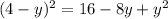 (4-y)^2 = 16 - 8y + y^2