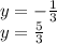 y = - \frac{1}{3} \\ y = \frac{5}{3}