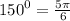 {150}^{0} = \frac{5\pi}{6}