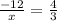 \frac{ - 12}{x} = \frac{4}{3}