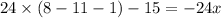 24 \times (8 - 11 - 1) - 15 = - 24x