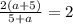 \frac{2(a+5)}{5+a} =2